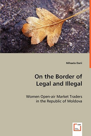 Carte On the Border of Legal and Illegal Mihaela Darii