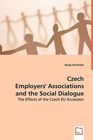 Libro Czech Employers' Associations and the Social Dialogue Sonja Strohmer