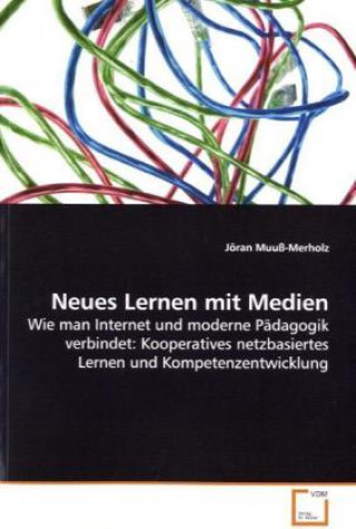 Könyv Neues Lernen mit Medien Jöran Muuß-Merholz