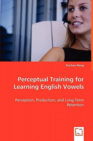 Carte Perceptual Training for Learning English Vowels Xinchun Wang