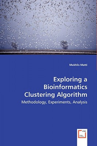 Kniha Exploring a Bioinformatics Clustering Algorithm - Methodology, Experiments, Analysis Mukhlis Matti