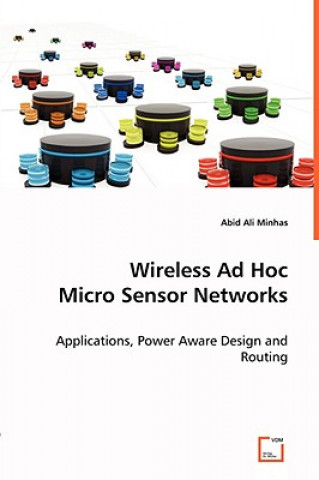Knjiga Wireless Ad Hoc Micro Sensor Networks Abid A. Minhas