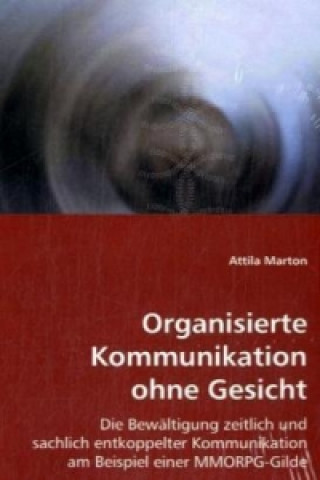 Libro Organisierte Kommunikation ohne Gesicht Attila Marton