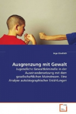 Libro Ausgrenzung mit Gewalt Ingo Diedrich