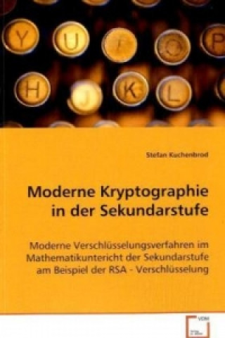 Könyv Moderne Kryptographie in der Sekundarstufe Stefan Kuchenbrod