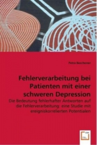 Książka Fehlerverarbeitung bei Patienten mit einer schweren Depression Petra Beschoner