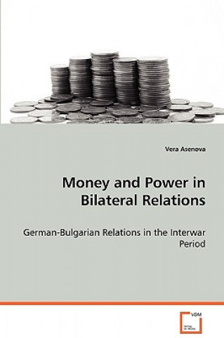Carte Money and Power in Bilateral Relations Vera Asenova