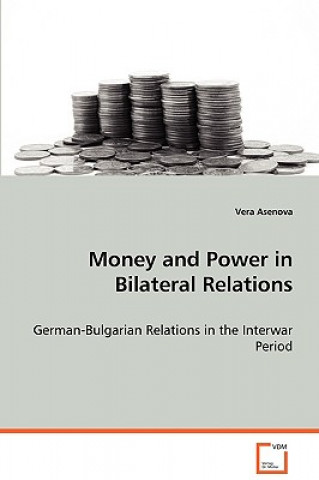 Libro Money and Power in Bilateral Relations Vera Asenova