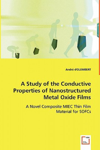 Könyv Study of the Conductive Properties of Nanostructured Metal Oxide Films André A. de Olembert