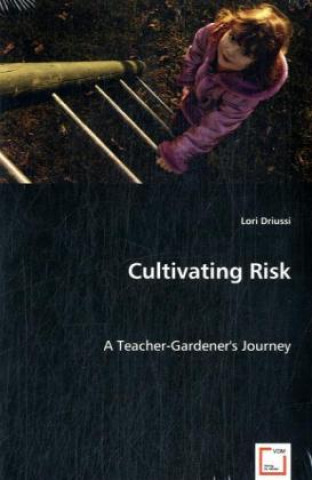 Livre Cultivating Risk Lori Driussi