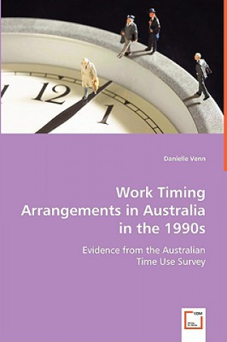 Kniha Work Timing Arrangements in Australia in the 1990s Danielle Venn