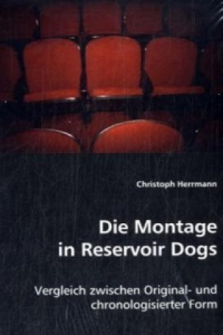 Kniha Die Montage in Reservoir Dogs Christoph Herrmann