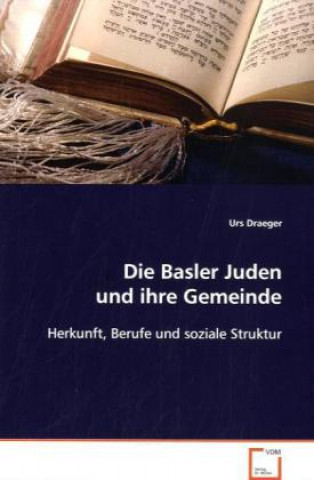 Книга Die Basler Juden und ihre Gemeinde Urs Draeger