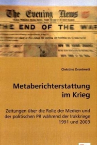 Kniha Metaberichterstattung im Krieg Christine Drentwett