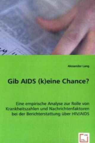 Книга Gib AIDS (k)eine Chance? Alexander Lang
