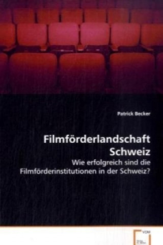 Book Filmförderlandschaft Schweiz Patrick Becker