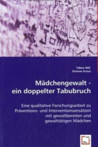 Knjiga Mädchengewalt - ein doppelter Tabubruch Tabea Näf