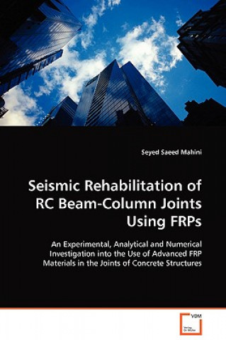 Kniha Seismic Rehabilitation of RC Beam-Column Joints Using FRPs Seyed Saeed Mahini