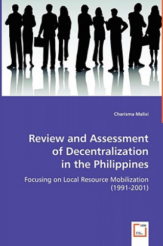 Książka Review and Assessment of Decentralization in the Philippines Charisma Malixi