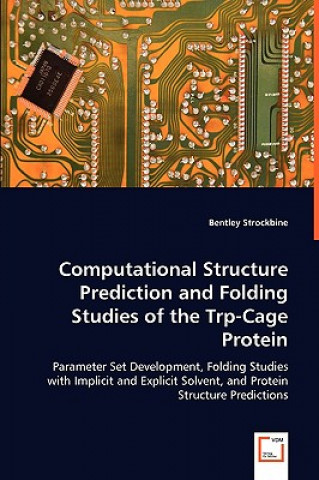 Kniha Computational Structure Prediction and Folding Studies of the Trp-Cage Protein Bentley Strockbine