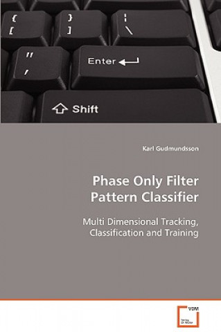 Könyv Phase Only Filter Pattern Classifier Karl Gudmundsson