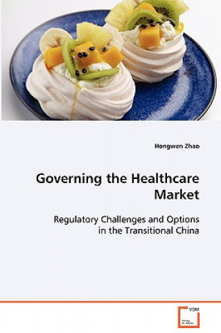 Carte Governing the Healthcare Market Hongwen Zhao