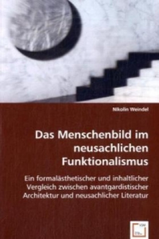 Knjiga Das Menschenbild im neusachlichen Funktionalismus Nikolin Weindel