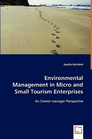 Kniha Environmental Management in Micro and Small Tourism Enterprises Sophie Rainford