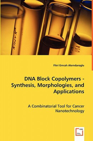 Kniha DNA Block Copolymers - Synthesis, Morphologies, and Applications Fikri E. Alemdaroglu