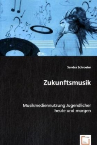 Kniha Zukunftsmusik Sandra Schroeter