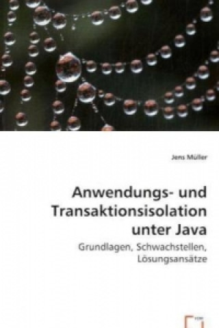 Carte Anwendungs- und Transaktionsisolation unter Java Jens Müller