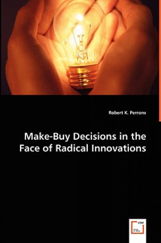 Kniha Make-Buy Decisions in the Face of Radical Innovations Robert K Perrons