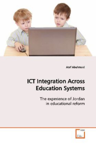 Könyv ICT Integration Across Education Systems Atef Abuhmaid