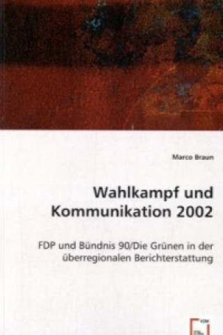 Könyv Wahlkampf und Kommunikation 2002 Marco Braun