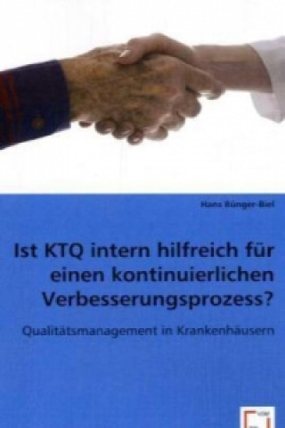 Könyv Ist KTQ intern hilfreich für einen kontinuierlichen Verbesserungsprozess? Hans Bünger-Biel