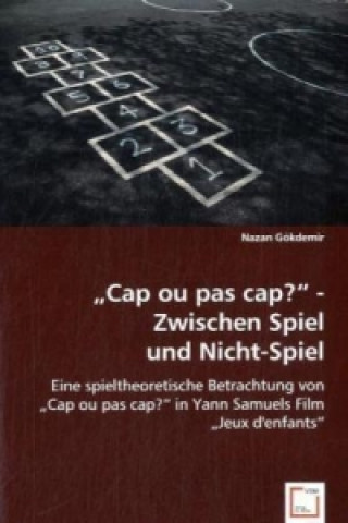 Kniha "Cap ou pas cap?" - Zwischen Spiel und Nicht-Spiel Nazan Gökdemir