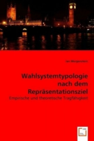 Könyv Wahlsystemtypologie nach dem Repräsentationsziel Jan Morgenstern