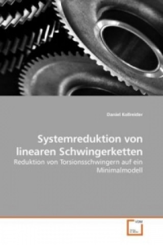 Kniha Systemreduktion von linearen Schwingerketten Daniel Kollreider