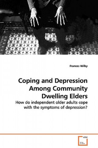 Kniha Coping and Depression Among Community Dwelling Elders Frances Wilby