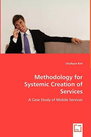 Knjiga Methodology for Systemic Creation of Services Chulhyun Kim