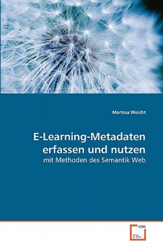 Könyv E-Learning-Metadaten erfassen und nutzen Martina Weicht