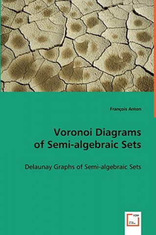 Książka Voronoi Diagrams of Semi-algebraic Sets Francois Anton
