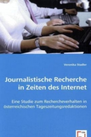 Könyv Journalistische Recherche in Zeiten des Internet Veronika Stadler