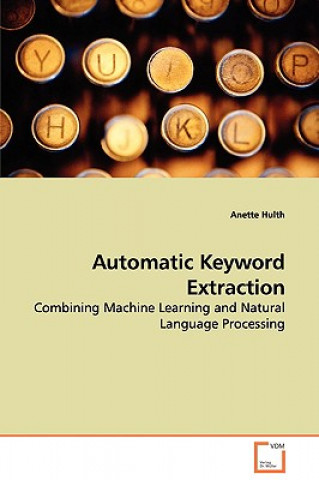 Kniha Automatic Keyword Extraction Anette Hulth