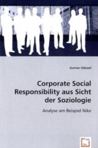 Carte Corporate Social Responsibility aus Sicht der Soziologie Gunnar Glänzel