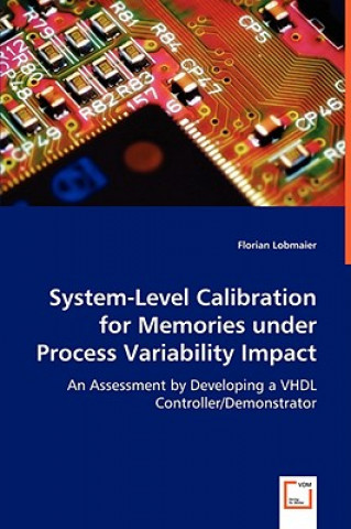 Knjiga System-Level Calibration for Memories under Process Variability Impact Florian Lobmaier