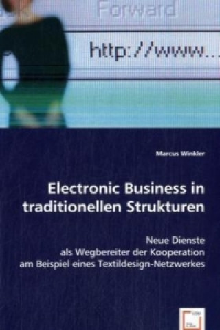 Libro Electronic Business in traditionellen Strukturen Marcus Winkler