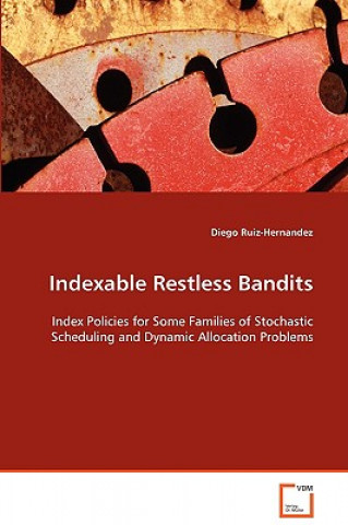 Книга Indexable Restless Bandits Diego Ruiz-Hernandez