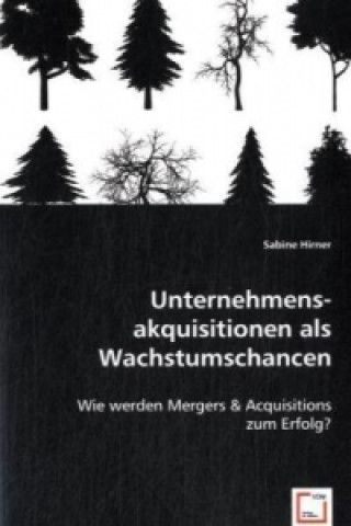 Könyv Unternehmensakquisitionen als Wachstumschancen Sabine Hirner