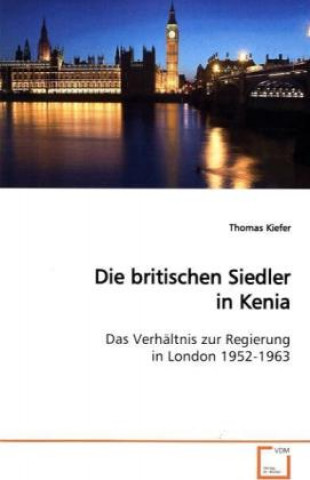 Könyv Die britischen Siedler in Kenia Thomas Kiefer